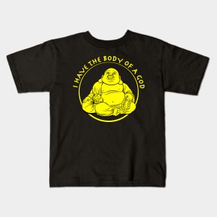 I Have The Body of a God Buddha Kids T-Shirt